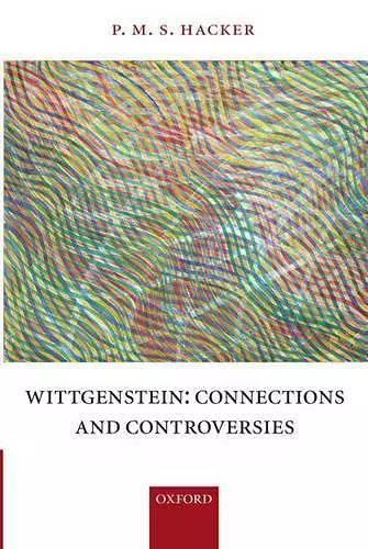 Wittgenstein: Connections and Controversies cover