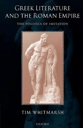 Greek Literature and the Roman Empire cover