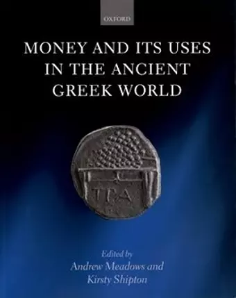 Money and its Uses in the Ancient Greek World cover