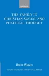 The Family in Christian Social and Political Thought cover