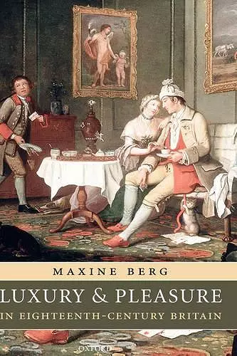 Luxury and Pleasure in Eighteenth-Century Britain cover