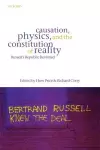 Causation, Physics, and the Constitution of Reality cover