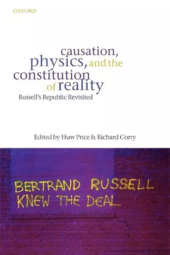 Causation, Physics, and the Constitution of Reality cover