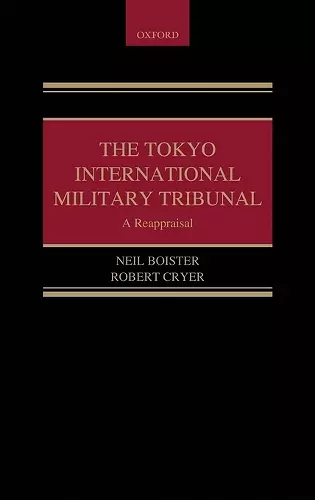 The Tokyo International Military Tribunal - A Reappraisal cover