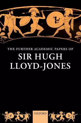 The Further Academic Papers of Sir Hugh Lloyd-Jones cover