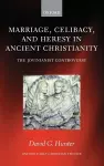 Marriage, Celibacy, and Heresy in Ancient Christianity cover