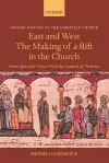East and West: The Making of a Rift in the Church cover
