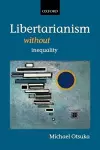 Libertarianism without Inequality cover