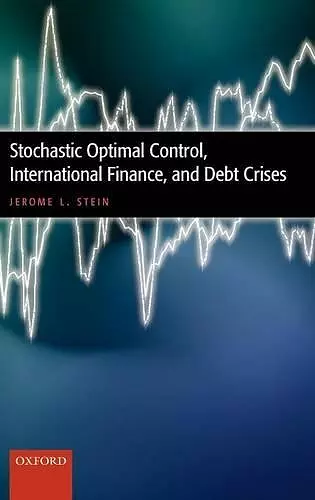 Stochastic Optimal Control, International Finance, and Debt Crises cover