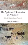 The Agricultural Revolution in Prehistory cover