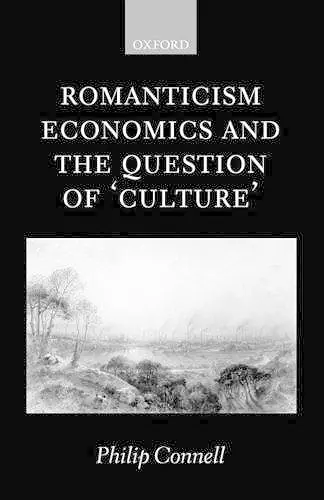 Romanticism, Economics and the Question of 'Culture' cover