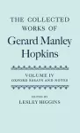 The Collected Works of Gerard Manley Hopkins: Volume IV: Oxford Essays and Notes 1863-1868 cover