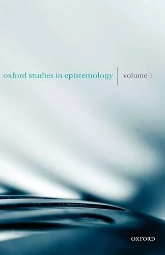 Oxford Studies in Epistemology Volume 1 cover