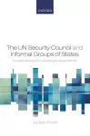 The UN Security Council and Informal Groups of States cover