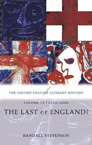 The Oxford English Literary History: Volume 12: 1960-2000: The Last of England? cover