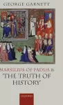 Marsilius of Padua and 'the Truth of History' cover