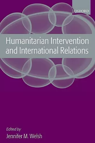 Humanitarian Intervention and International Relations cover