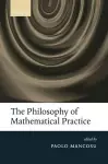 The Philosophy of Mathematical Practice cover