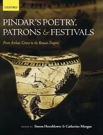 Pindar's Poetry, Patrons, and Festivals cover