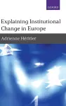 Explaining Institutional Change in Europe cover