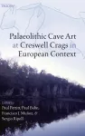 Palaeolithic Cave Art at Creswell Crags in European Context cover