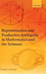 Representation and Productive Ambiguity in Mathematics and the Sciences cover