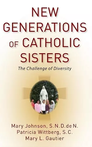 New Generations of Catholic Sisters cover