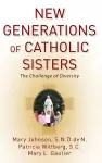 New Generations of Catholic Sisters cover