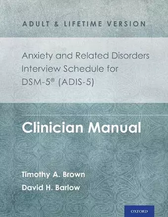 Anxiety and Related Disorders Interview Schedule for DSM-5 (ADIS-5) - Adult and Lifetime Version cover