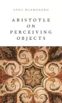 Aristotle on Perceiving Objects cover