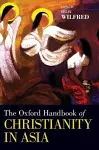 The Oxford Handbook of Christianity in Asia cover