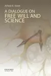 A Dialogue on Free Will and Science cover