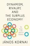 Dynamism, Rivalry, and the Surplus Economy cover