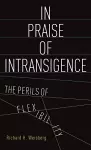 In Praise of Intransigence cover