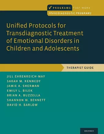 Unified Protocols for Transdiagnostic Treatment of Emotional Disorders in Children and Adolescents cover