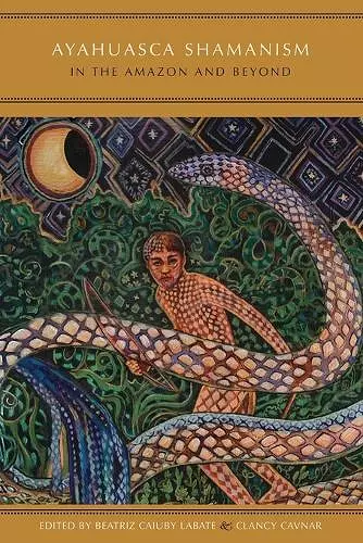 Ayahuasca Shamanism in the Amazon and Beyond cover