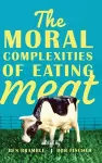 The Moral Complexities of Eating Meat cover