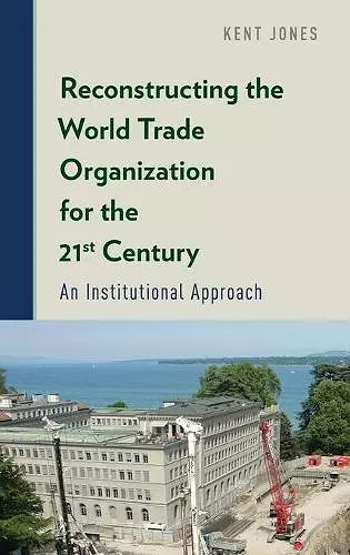 Reconstructing the World Trade Organization for the 21st Century cover