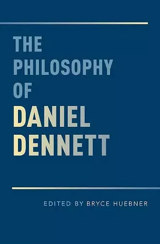 The Philosophy of Daniel Dennett cover