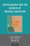 Physicianship and the Rebirth of Medical Education cover