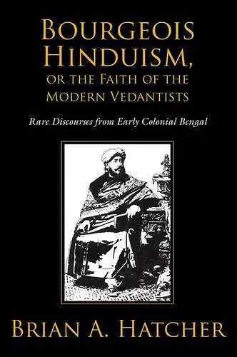 Bourgeois Hinduism, or Faith of the Modern Vedantists cover