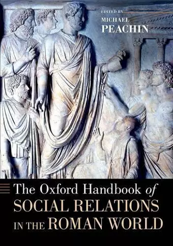 The Oxford Handbook of Social Relations in the Roman World cover