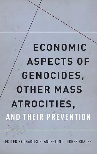 Economic Aspects of Genocides, Other Mass Atrocities, and Their Preventions cover