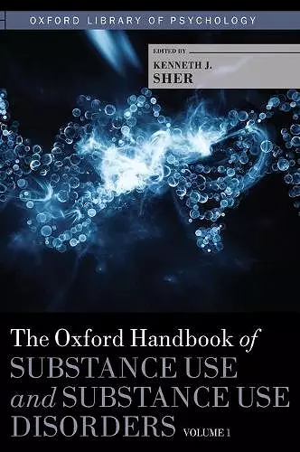 The Oxford Handbook of Substance Use and Substance Use Disorders cover