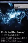 The Oxford Handbook of Substance Use and Substance Use Disorders cover