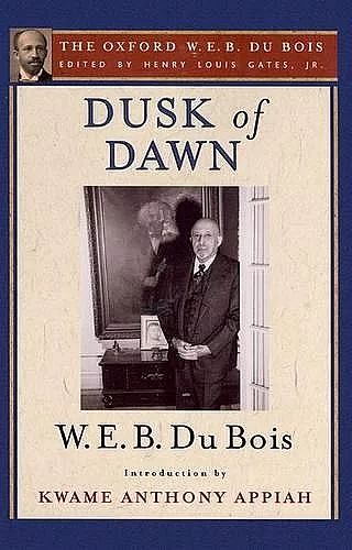 Dusk of Dawn (The Oxford W. E. B. Du Bois) cover