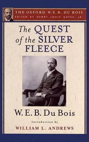 The Quest of the Silver Fleece (The Oxford W. E. B. Du Bois) cover