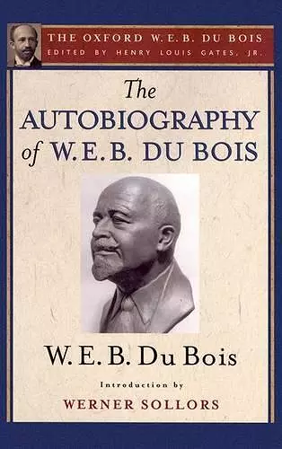 The Autobiography of W. E. B. Du Bois (The Oxford W. E. B. Du Bois) cover