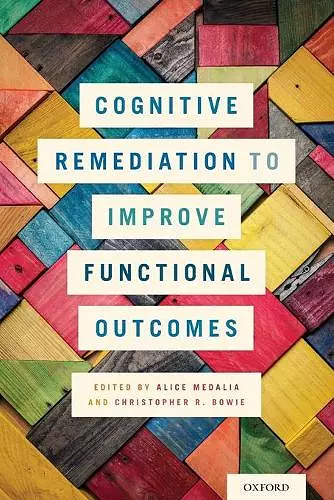 Cognitive Remediation to Improve Functional Outcomes cover