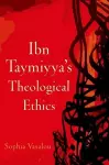 Ibn Taymiyya's Theological Ethics cover